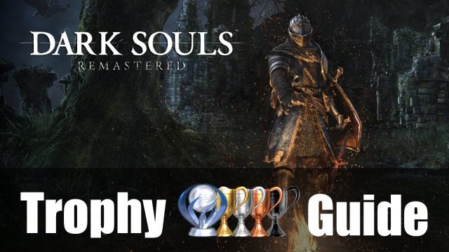 Dark Souls Remastered Trophy Guide