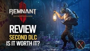 Remnant 2 The Forgotten Kingdom DLC Review